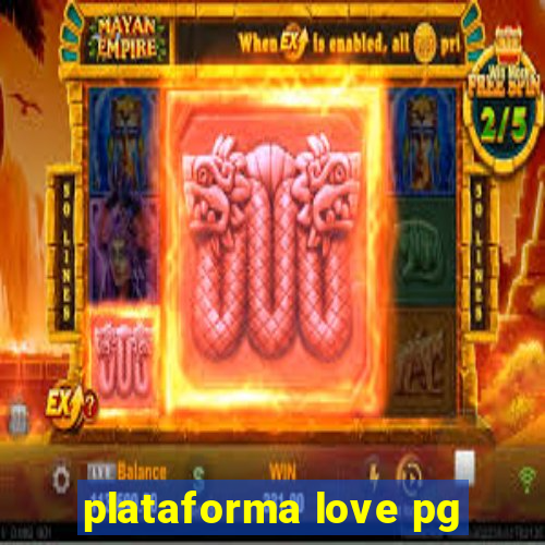 plataforma love pg